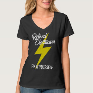 Retired Electrician Fix It Yourself Retirement T-Shirt