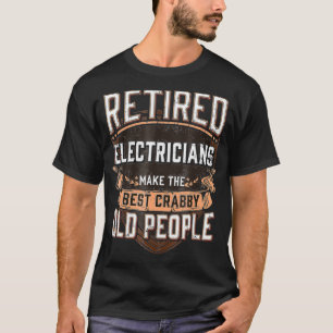 Retired Electrician Funny Electrician T-Shirt