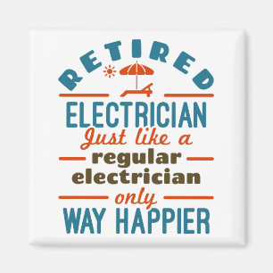 Retired Electrician Funny Retirement Way Happier Magnet
