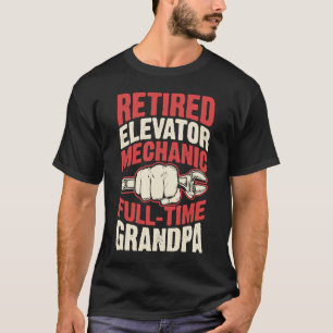 Retired Elevator Mechanic Full Time Grandpa  2 T-Shirt