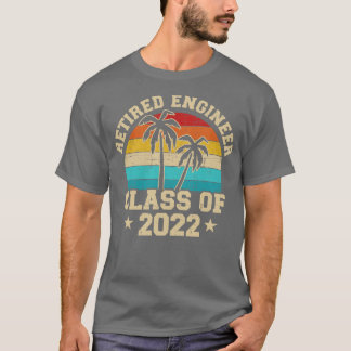 Retired engineer class of 2022 retirement T-Shirt