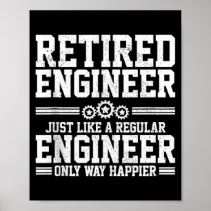 Retired Engineer Engineering Funny Saying Retireme Poster