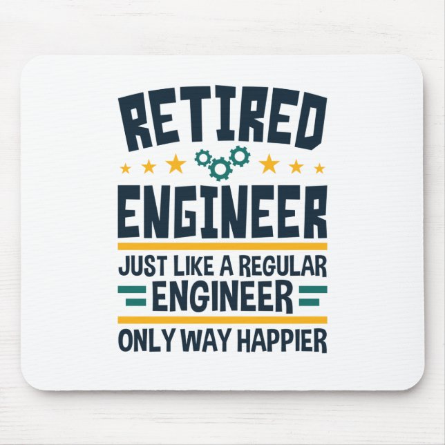 Retired Engineer Engineering Retirement Happier Mouse Mat (Front)