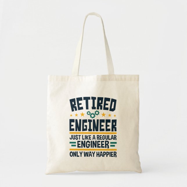 Retired Engineer Engineering Retirement Happier Tote Bag (Front)