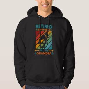 Retired Engineer Full Time Grandpa Funny Retired G Hoodie