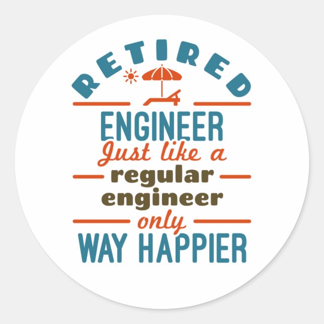 Retired Engineer Happier Engineering Retirement Classic Round Sticker (Front)