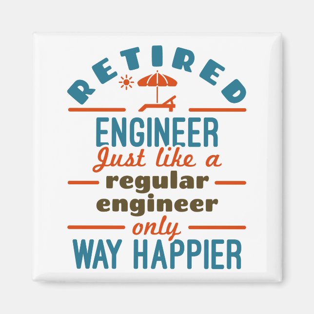 Retired Engineer Happier Engineering Retirement Magnet (Front)