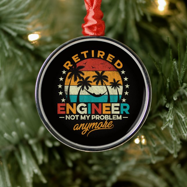 Retired Engineer Not My Problem Anymore Metal Tree Decoration (Tree)