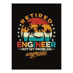 Retired Engineer Not My Problem Anymore Photo Print
