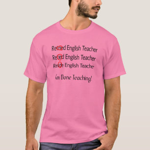 Retired English Teacher Gifts T-Shirt