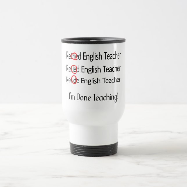 Retired English Teacher Gifts Travel Mug (Center)