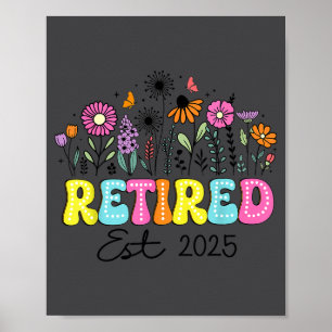 Retired Est 2025 Boho Floral Retirement Retire Tea Poster