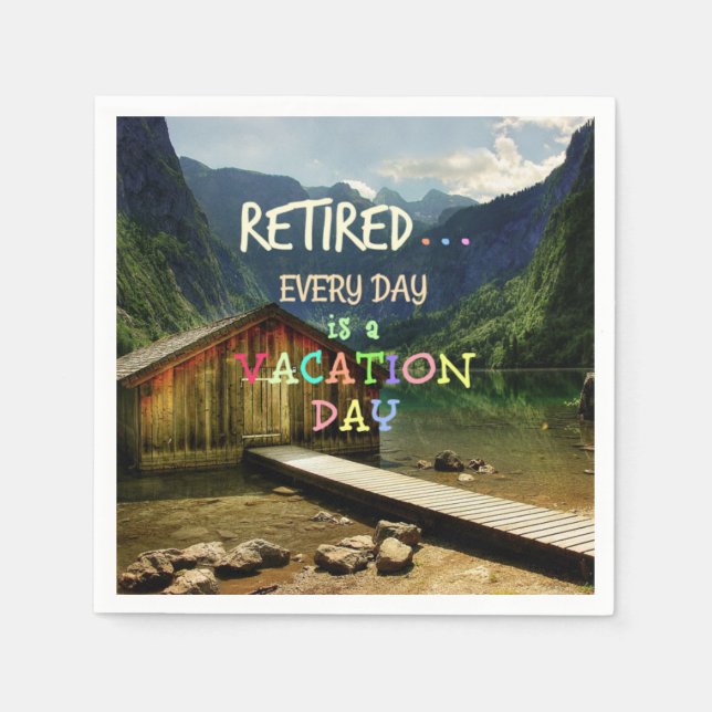 Retired...Every Day is a Vacation Day Napkin (Front)