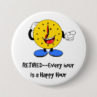 Retired--Every Hour is a Happy Hour (Happy Clock)