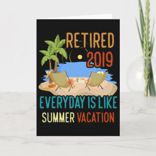 Retired Everyday Like Summer Vacation Retirement T Card