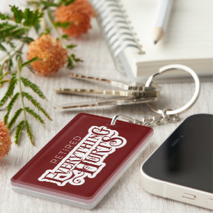 Retired: Everything Hurts - funny retirement Key Ring