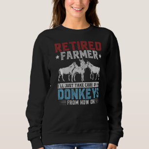 Retired Farmer Donkey Farm Animal Retirement Donk Sweatshirt