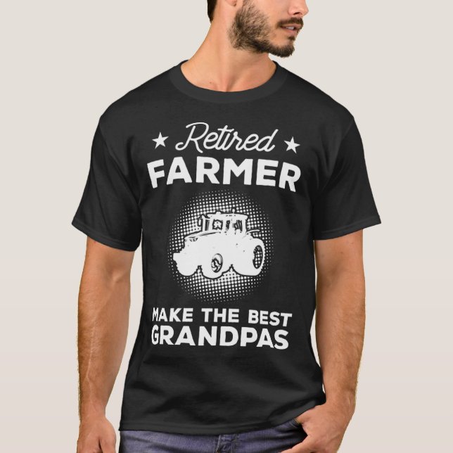 Retired Farmer Make The Best Grandpas Farming T-Shirt (Front)