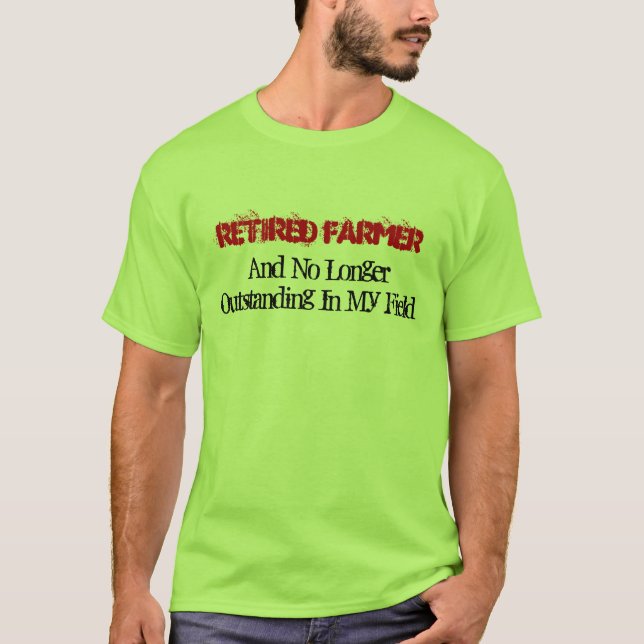 Retired Farmer T-Shirt (Front)