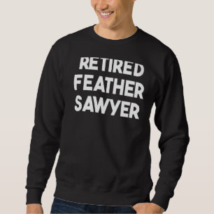 Retired Feather Sawyer Sweatshirt