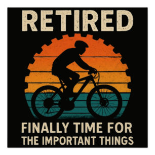 Retired Finally Time For The Important Things Poster