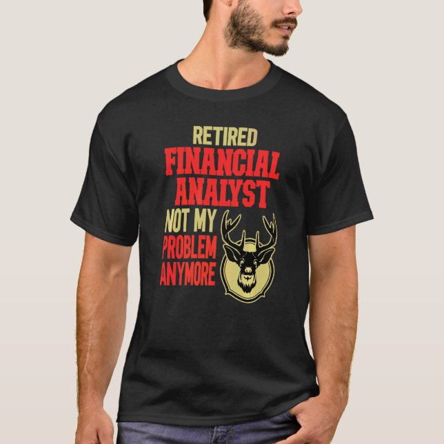 Retired Financial Analyst Deer Hunting T-Shirt (Front)