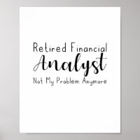 Retired Financial Analyst Not My Problem Anymore