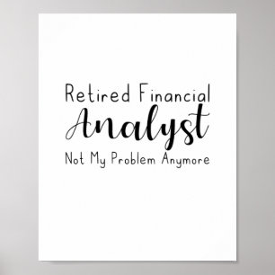 Retired Financial Analyst Not My Problem Anymore Poster
