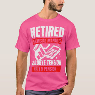 Retired Financial Manager Retirement Gift T-Shirt