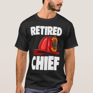 Retired Fire Chief Fire Fighters Love T-Shirt
