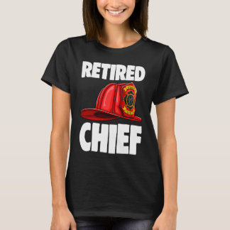 Retired Fire Chief Fire Fighters Love T-Shirt