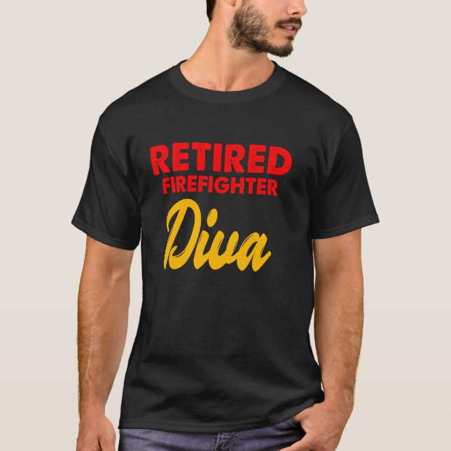 Retired Firefighter Diva Fireman Retirement T-Shirt (Front)