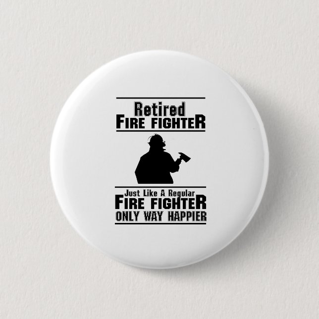 Retired Firefighter Fire Man Chief Funny  Gift 6 Cm Round Badge (Front)