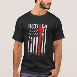 Retired Firefighter Thin Red line Axe American fla T-Shirt