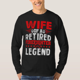 Retired Firefighter Wife Fireman Retirement T-Shirt
