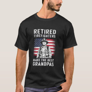 Retired Firefighters Make The Best Grandpas Proud T-Shirt