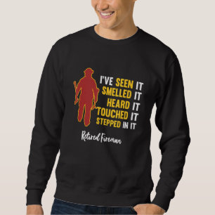 Retired Fireman Firefighter Firefighting Happy Ret Sweatshirt