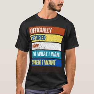 Retired Fisher Retirement Retired Fisher T-Shirt