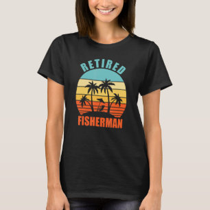 Retired Fisherman Funny Fishing Happy Retirement T-Shirt