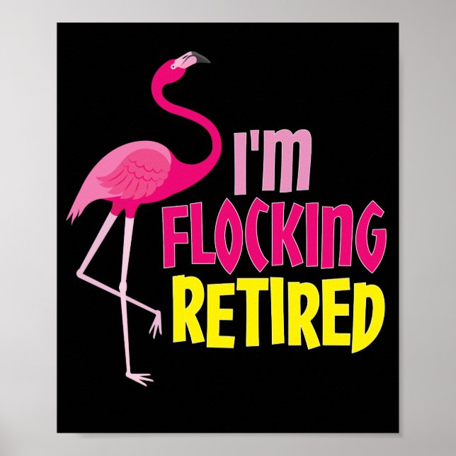 Retired Flamingo Lover Funny Retirement Party Gift Poster (Front)