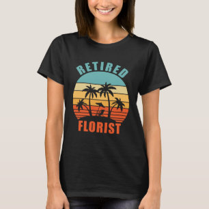 Retired Florist  Florist Happy Retirement T-Shirt