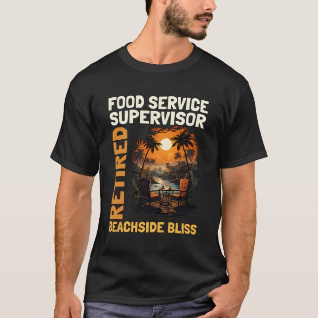 Retired Food Service Supervisor - Funny Retirement T-Shirt (Front)