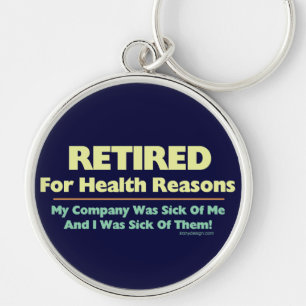 Retired For Health Reasons Saying Humour Key Ring