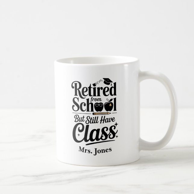 Retired from School But Still Have Class Mug (Right)