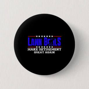 Retired Funny Lawn Bowls Gift For Men And Women La 6 Cm Round Badge