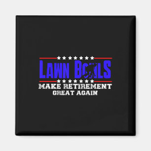 Retired Funny Lawn Bowls Gift For Men And Women La Magnet