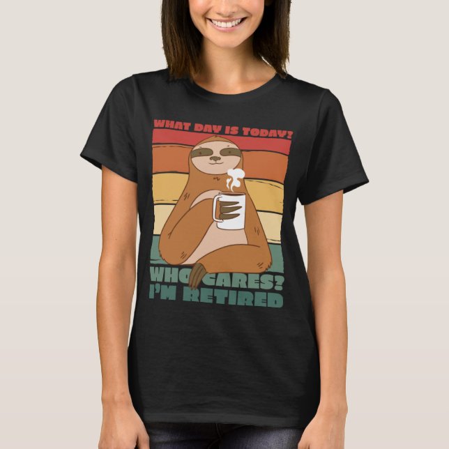 Retired Funny Quotes Sloth Coffee T-Shirt (Front)