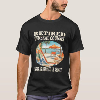 Retired General Counsel Relaxation T-Shirt
