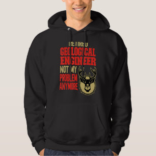 Retired Geological Engineer Deer Hunting Hoodie