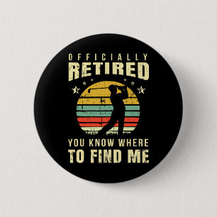 Retired Golf Gift Retirement Party Retiring Golfin 6 Cm Round Badge